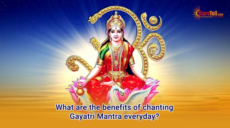 What are the benefits of chanting Gayatri Mantra everyday