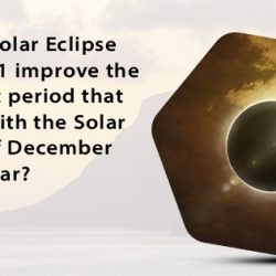 Will the Solar Eclipse of June 21 improve the traumatic period that started with the Solar Eclipse of December 26 last year?