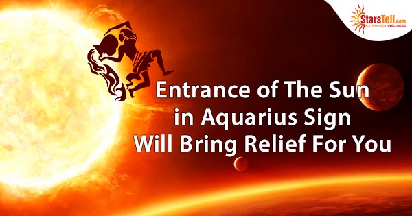 Entrance-of-the-Sun-in-Aquarius-sign-will-bring-relief-for-you