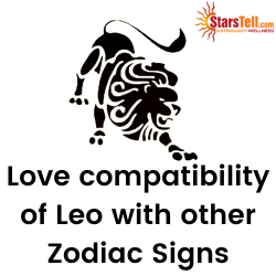 Leo Love compatibility with other Zodiac signs