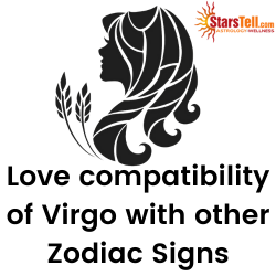 Virgo Love compatibility with other Zodiac signs