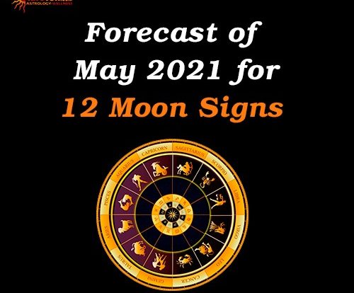 #Forecast of May 2021 for 12 Moon Sign