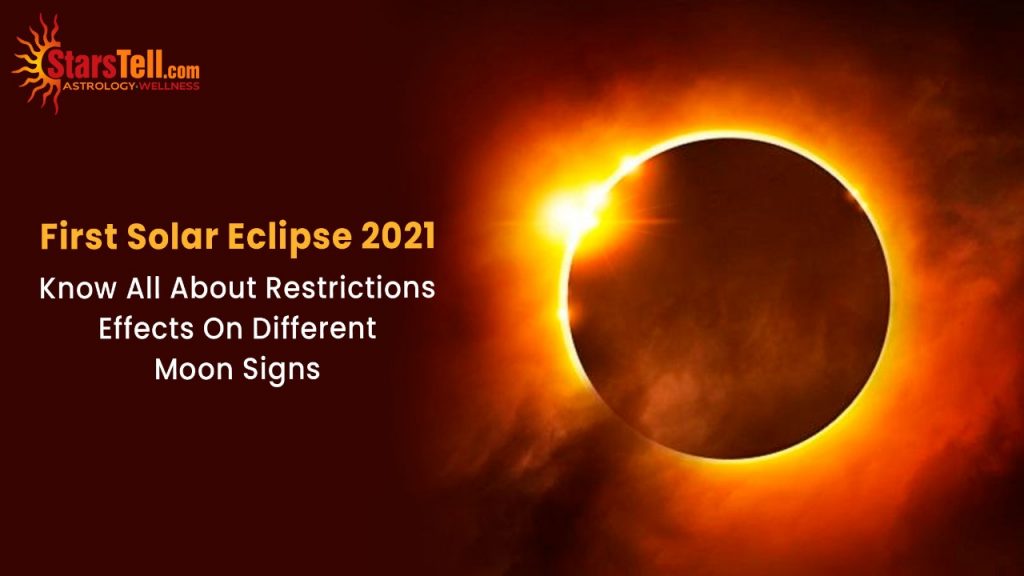 First Solar Eclipse 2021 Know All about restrictions, effects on different Moon Signs