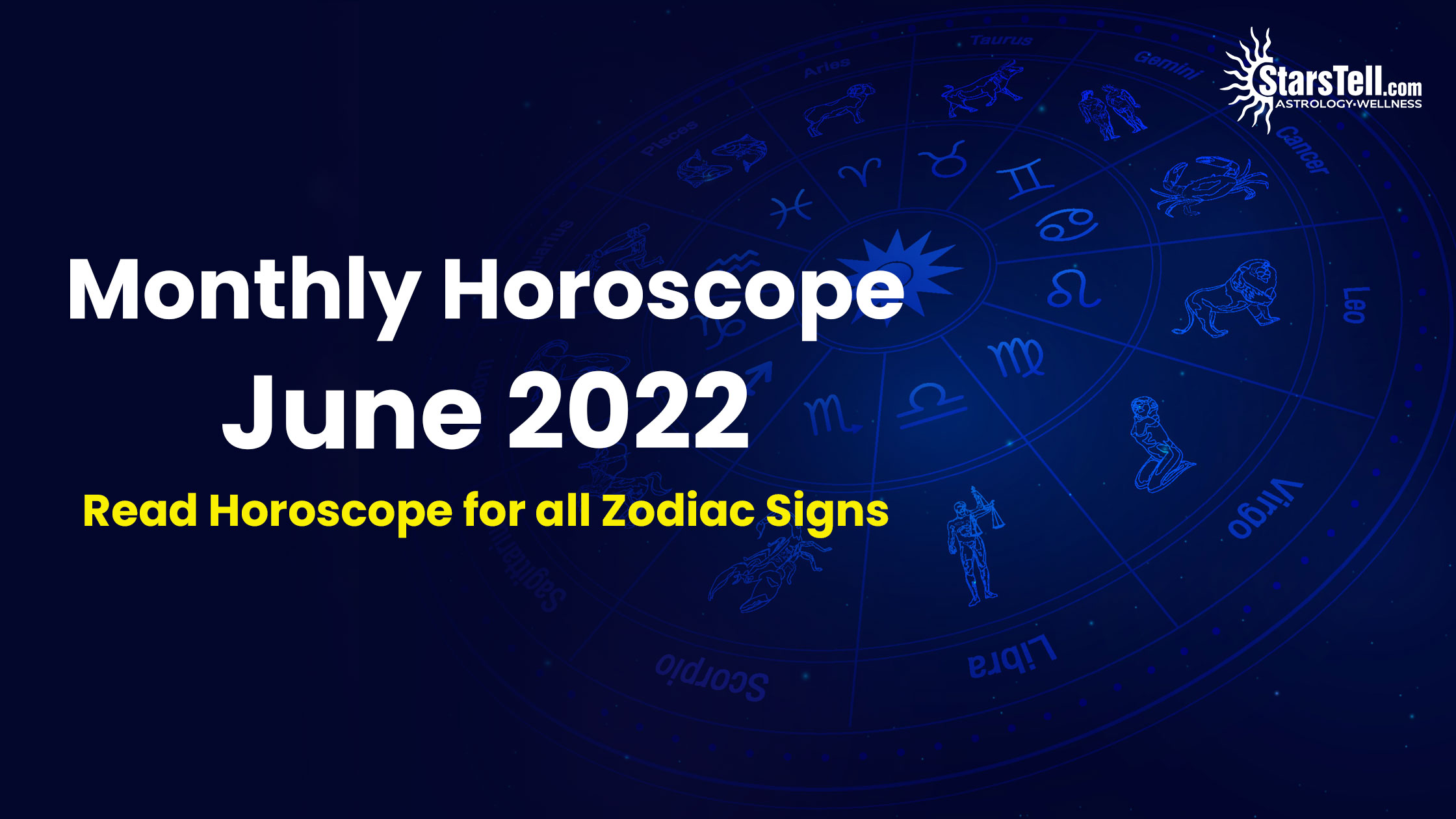 Monthly Horoscope June 2022 - Read Horoscope for all zodiac signs