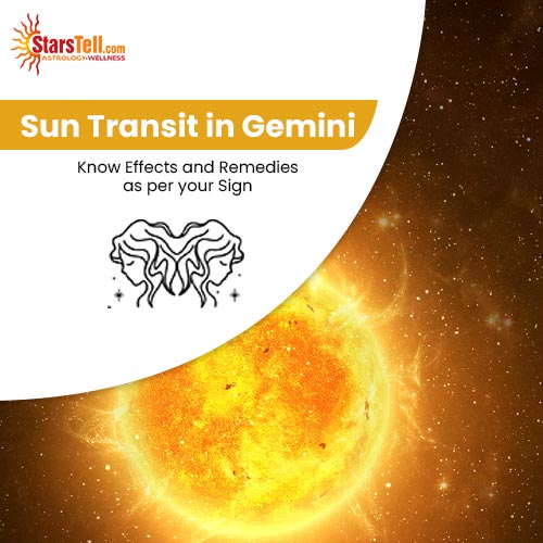 Sun Transit in Gemini: Know Effects and Remedies as per your Sign