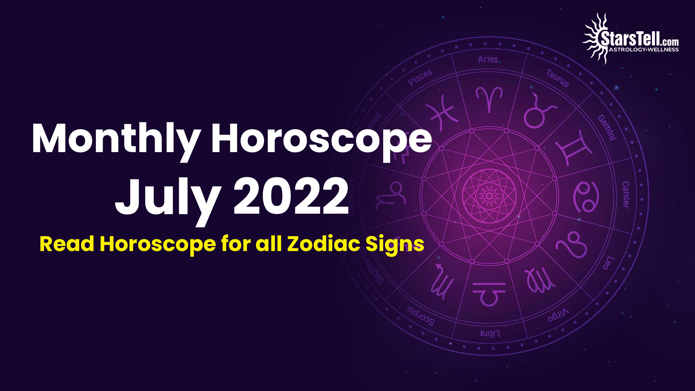 Monthly Horoscope July 2022 - Read Horoscope for all zodiac signs
