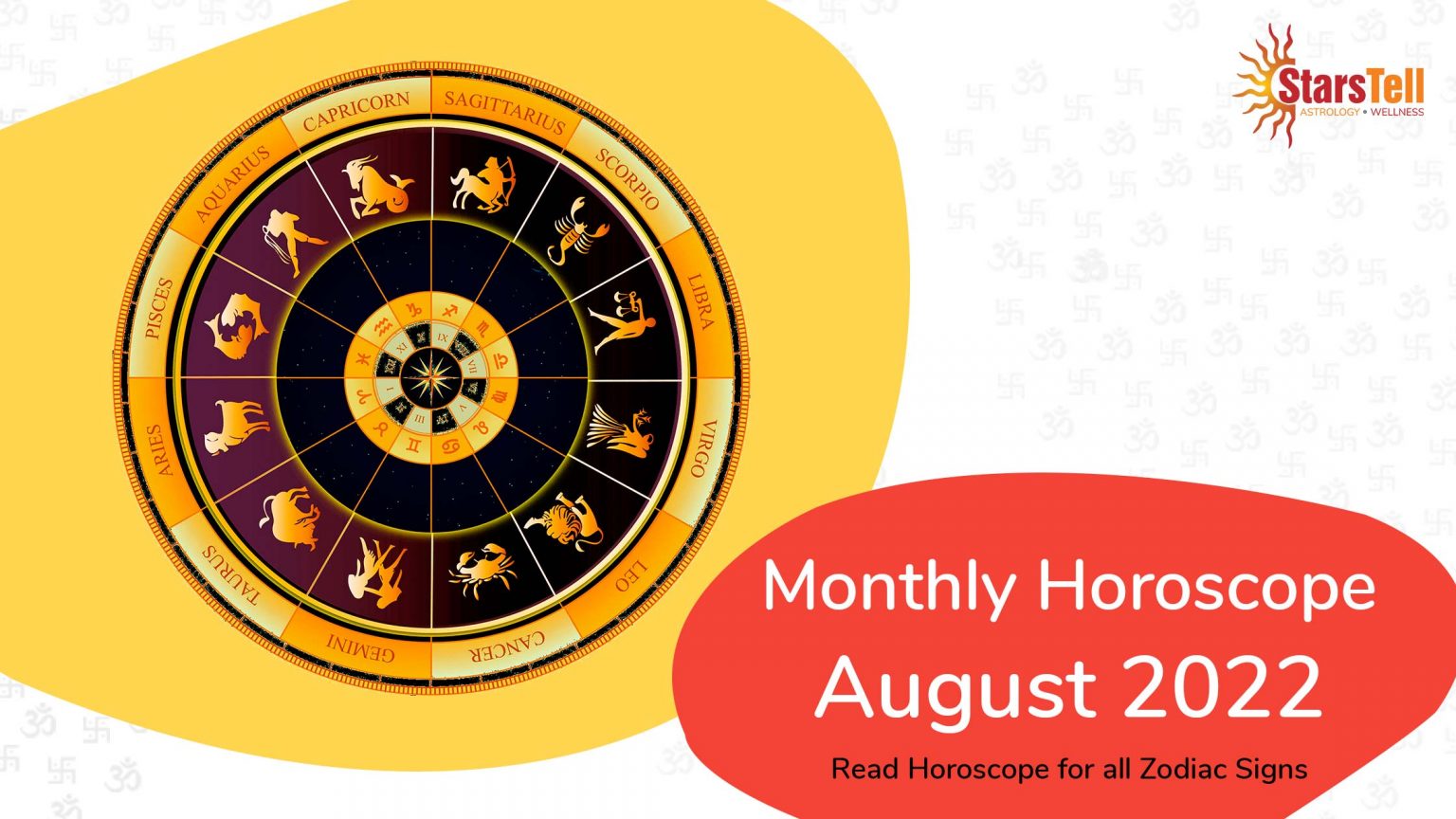 Monthly Horoscope August 2022 Read Horoscope for all zodiac signs