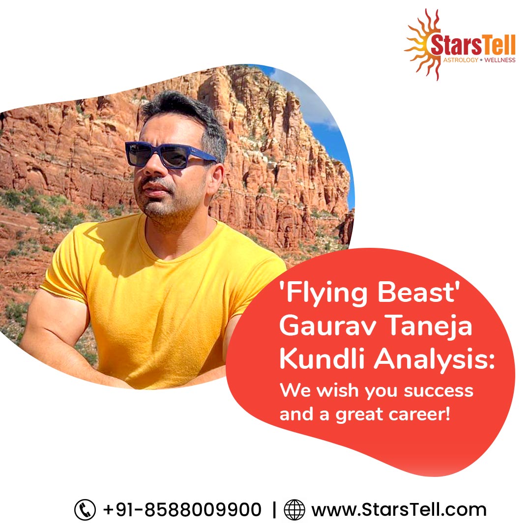 'Flying Beast' Gaurav Taneja Kundli Analysis: We wish you success and a great career!