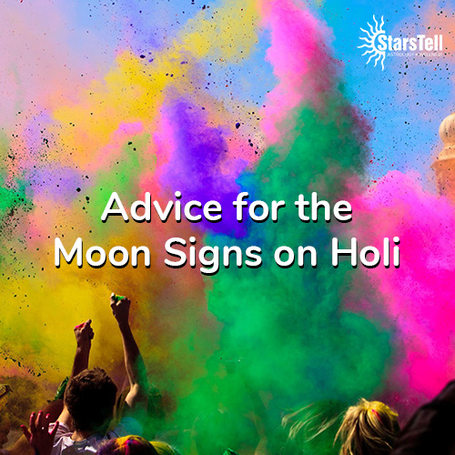 Holi Advice for the Moon Signs: What the Stars Are Telling Us
