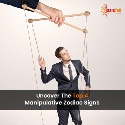 Uncover The Top 4 Manipulative Zodiac Signs
