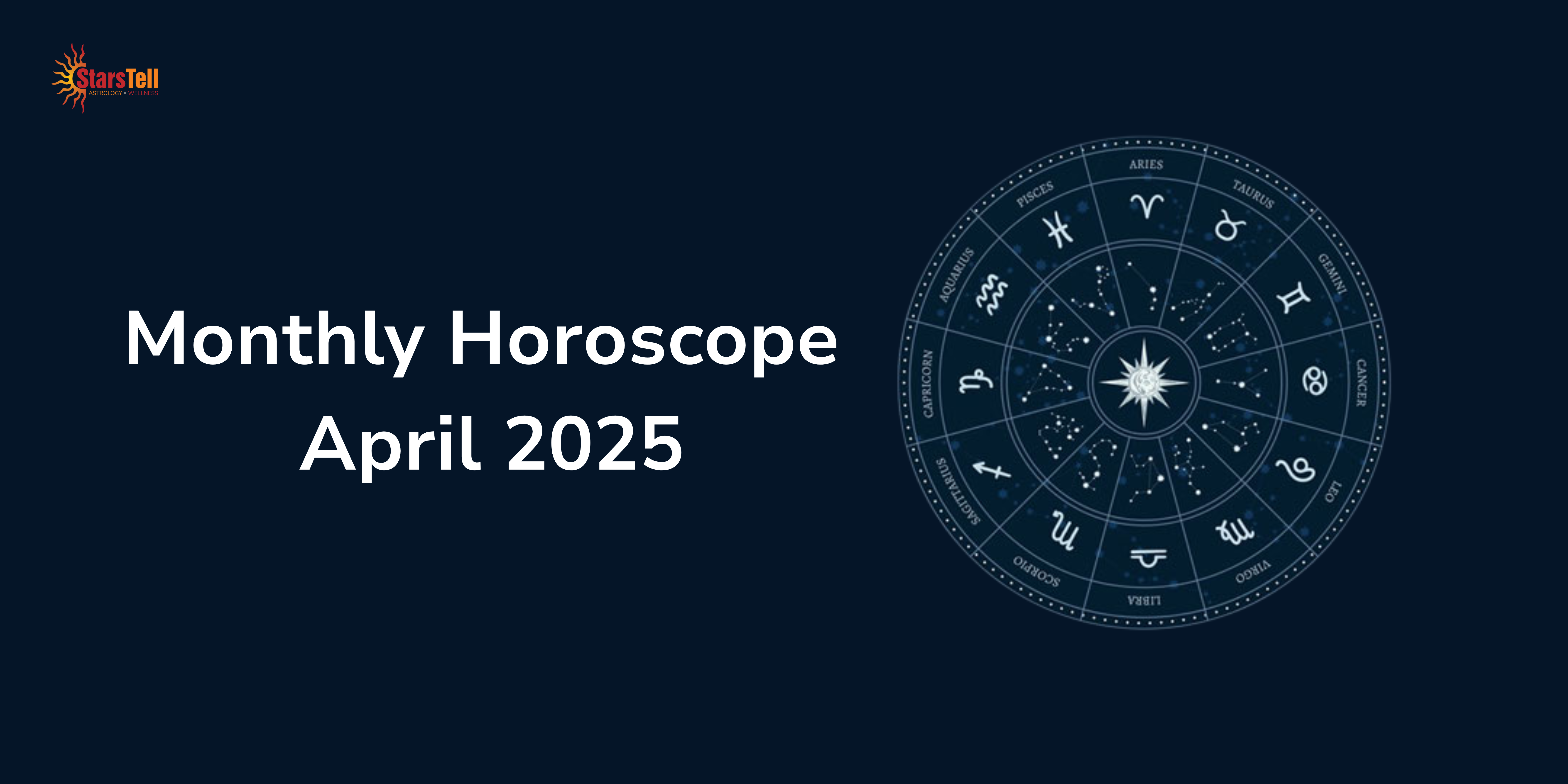 Monthly Horoscope April 2025